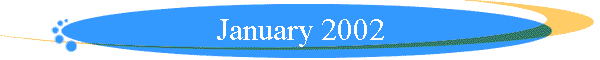 January 2002
