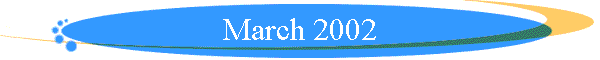 March 2002